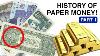 Why Paper Money Why Not Gold History Of Paper Money Part 1 My Channel Video Goher Ali